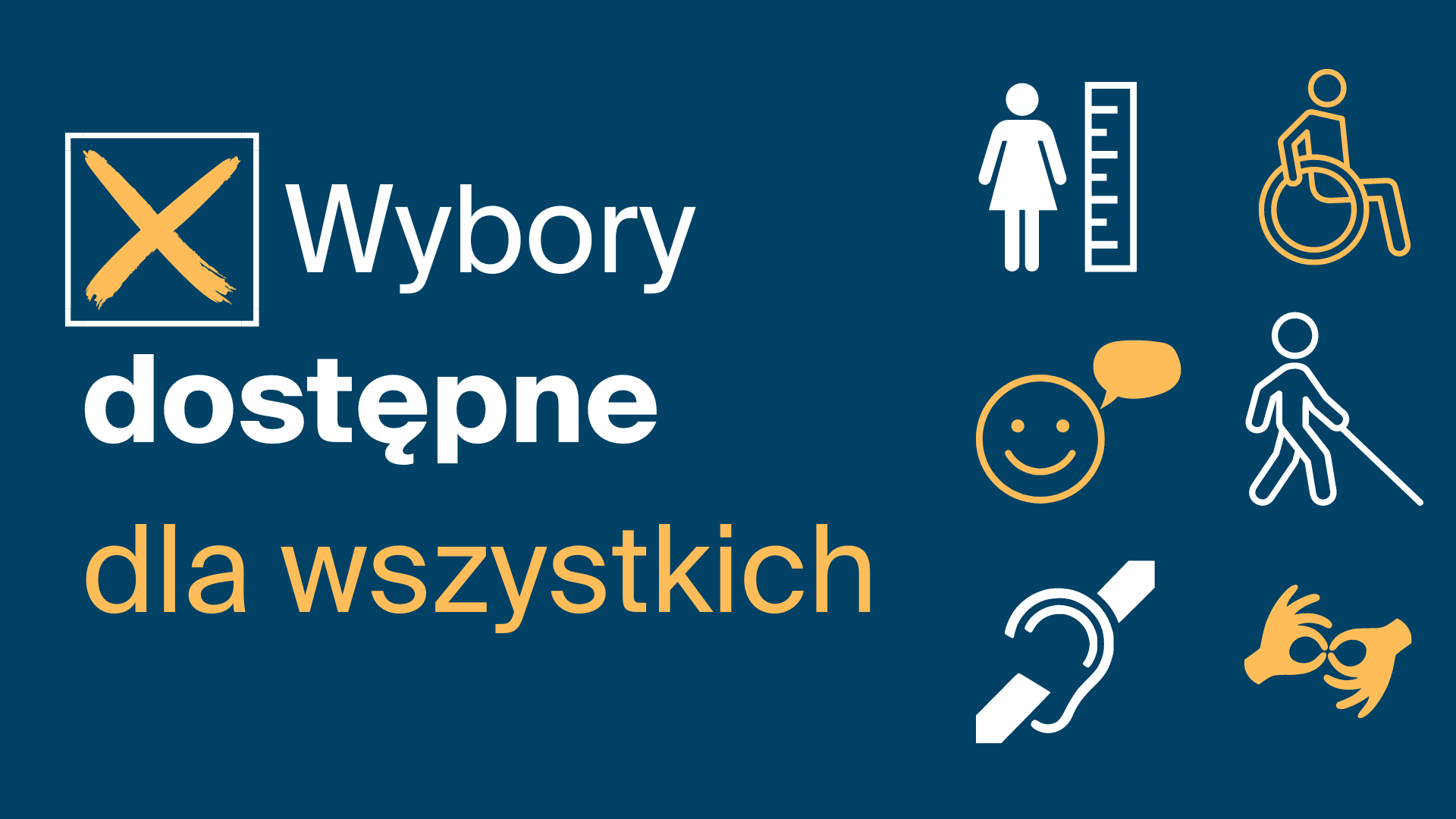 Grafika promująca. Grantowe tło z biało żółtym napisem: Wybory dostępne dla wszystkich. Po jednej stronie obok napisu kwadrat z zaznaczonym w środku żółtym krzyżykiem. Po drugiej stronie piktogramy pokazujące różne niepełnosprawności. 